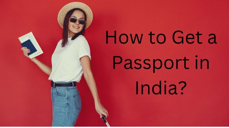 How to Get a Passport in India