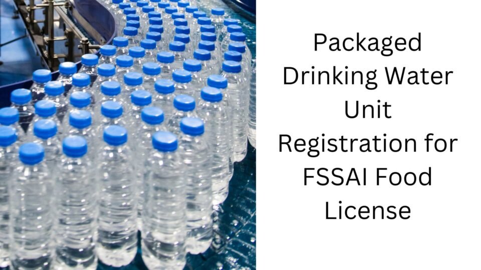 Packaged Drinking Water Unit Registration for FSSAI Food License