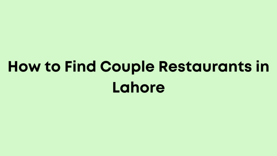Couple Restaurants in Lahore