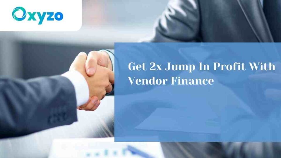 Get 2x Jump In Profit With Vendor Finance