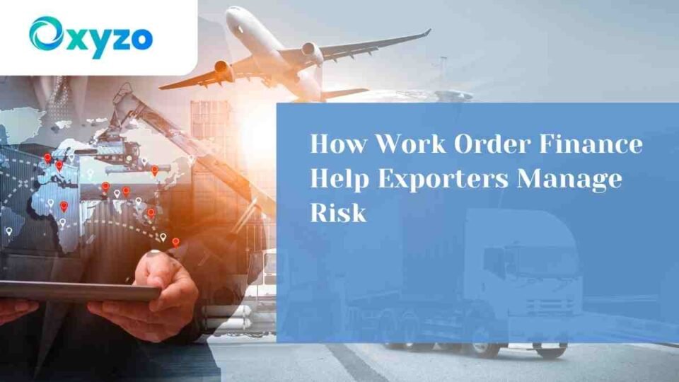 How Work Order Finance Help Exporters Manage Risk